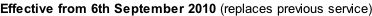 Effective from 6th September 2010 (replaces previous service)